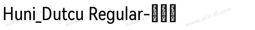 Huni_Dutcu Regular字体转换